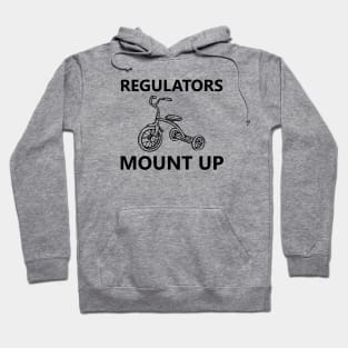 Regulators Mount Up - Trike Hoodie